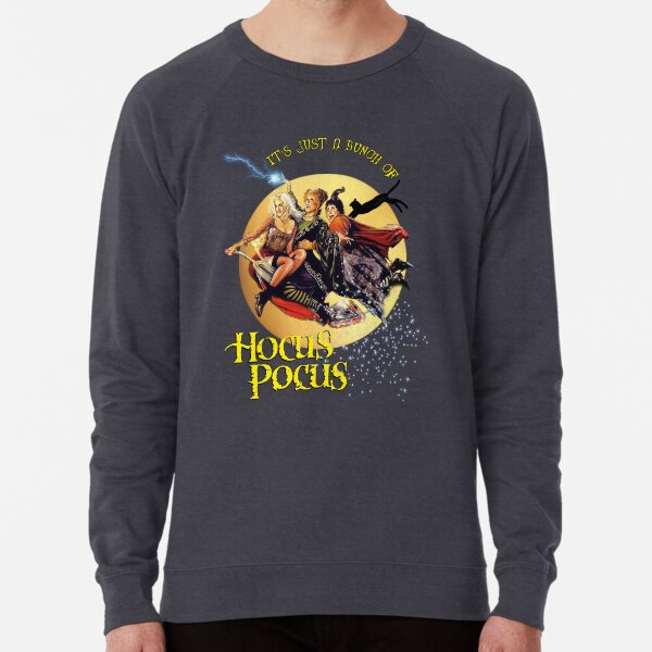 It's Just A Bunch of Hocus Pocus Lightweight Sweatshirt