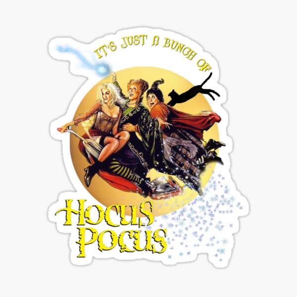 It's Just A Bunch of Hocus Pocus Sticker