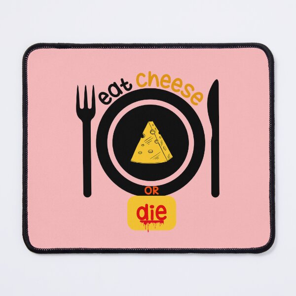 Item preview, eat cheese or die designed and sold by KM ØNLY.