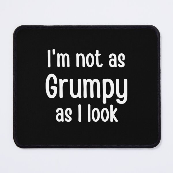 Item preview, I'm not as grumpy as I look - Funny Typography designed and sold by FunnyFactDesign.