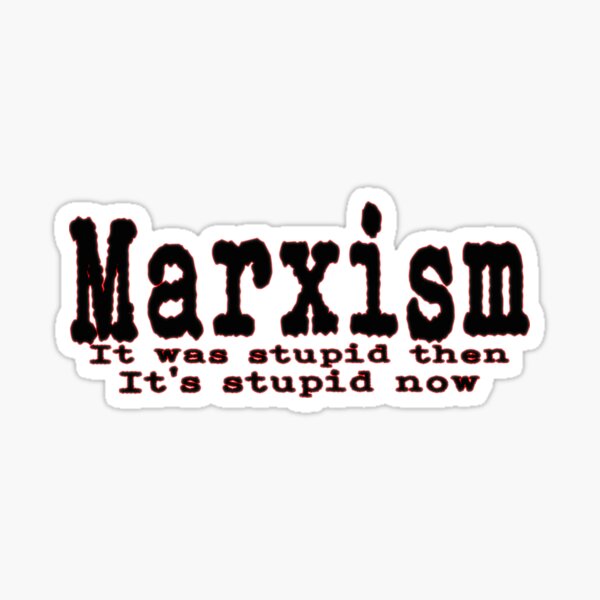 Item preview, Marxism- Stupid then, stupid now designed and sold by SilentlyRob668.