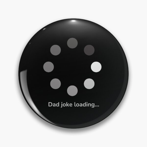 Item preview, Dad joke loading meme designed and sold by mydoodlesateme.