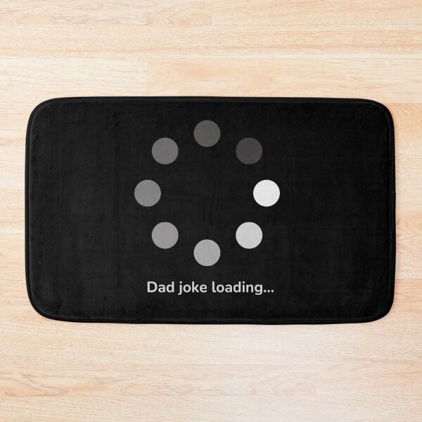 Item preview, Dad joke loading meme designed and sold by mydoodlesateme.