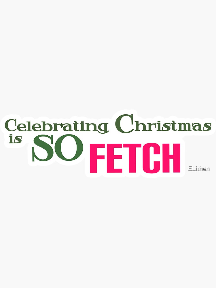 "fetch Christmas" Sticker For Sale By ELithen | Redbubble