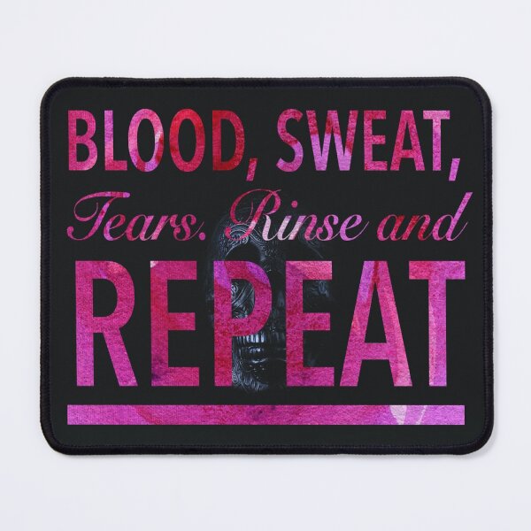 Item preview, blood, sweat, tears, rinse, repeat designed and sold by ProFoot.
