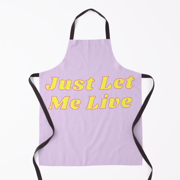 Item preview, Just Let Me Live designed and sold by katiebca2.