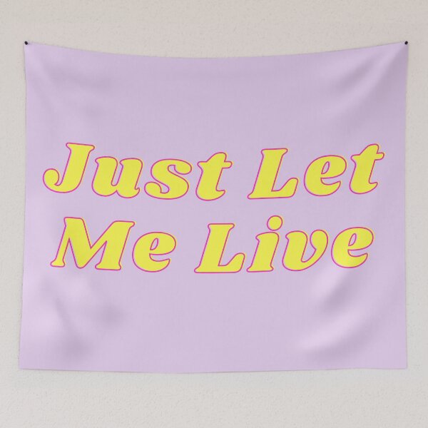 Item preview, Just Let Me Live designed and sold by katiebca2.