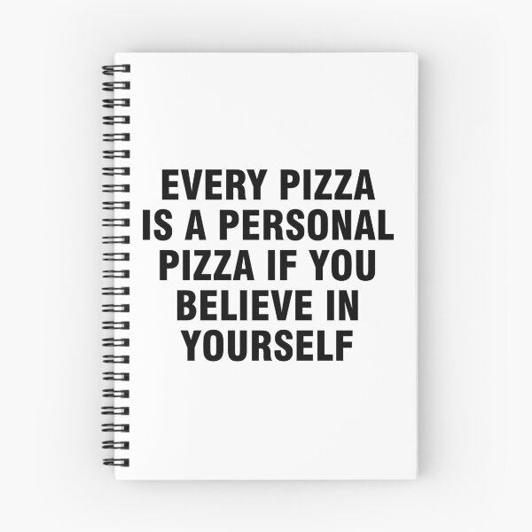 Item preview, Every pizza is a personal pizza if you believe in yourself designed and sold by allthetees.