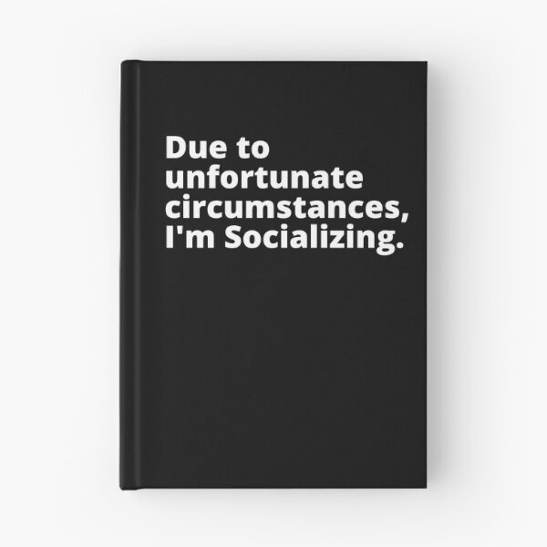 Item preview, Due to unfortunate circumstances I'm socializing | funny introvert quotes. | relatable introvert problems. designed and sold by Confusion-Human.
