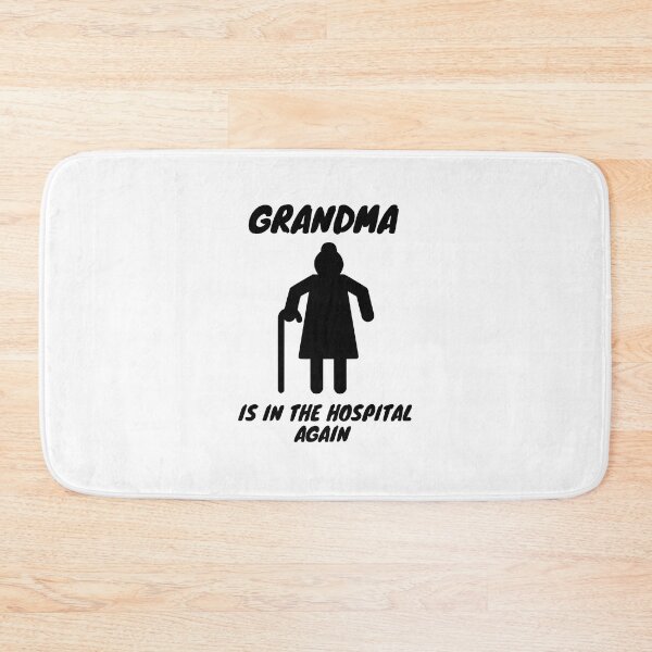 Item preview, Grandma Again, grandma is in the hospital again, Rip Grandma, Chd Grandma designed and sold by GaliaTati.
