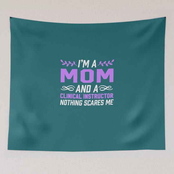 Item preview, I'm A Mom & Clinical Instructor Nothing Scares Me  designed and sold by AlwaysAwesome.
