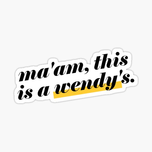 Item preview, Ma'am, this is a WENDY'S designed and sold by RobbRY.