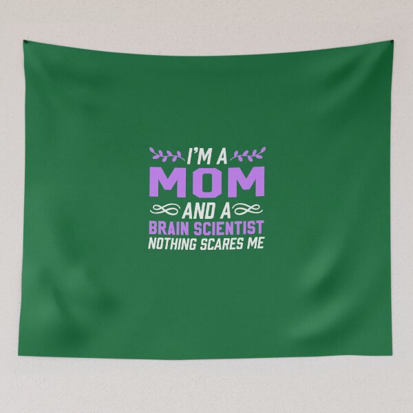 Item preview, I'm A Mom & Brain Scientist Nothing Scares Me designed and sold by AlwaysAwesome.