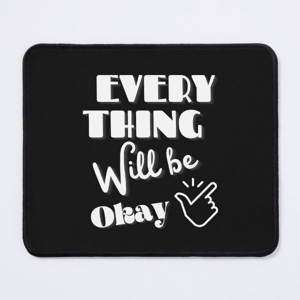 Item preview, Everything Will Be Okay designed and sold by Sasidenidesign.