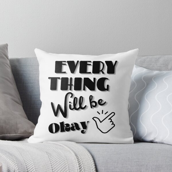 Item preview, Everything Will Be Okay designed and sold by Sasidenidesign.