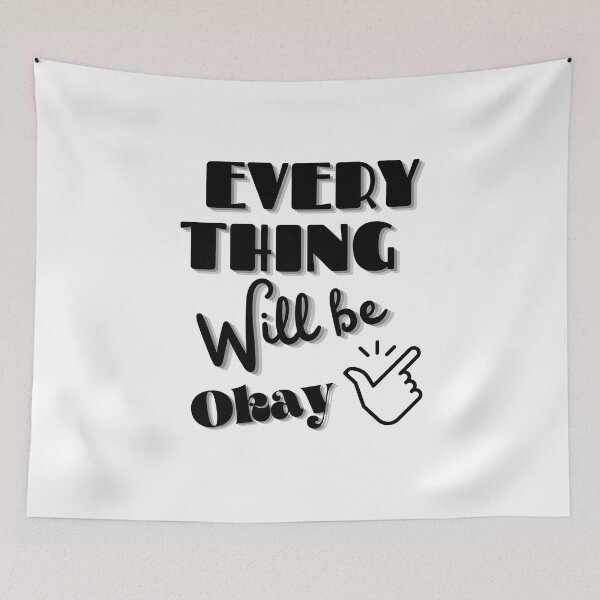 Item preview, Everything Will Be Okay designed and sold by Sasidenidesign.