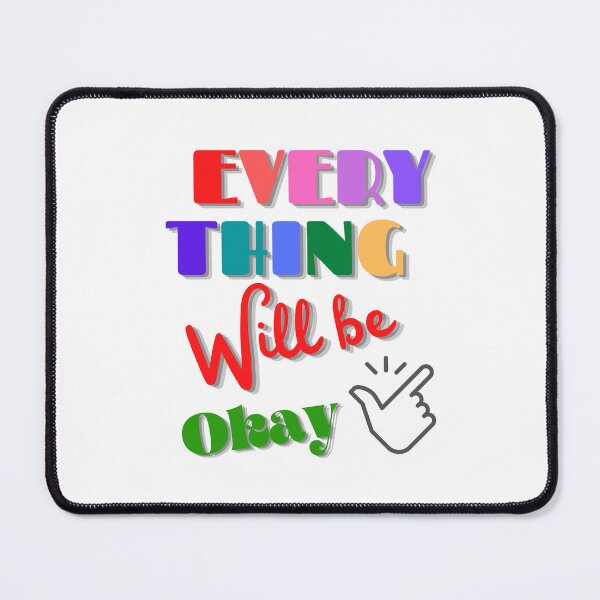 Item preview, Everything Will Be Okay designed and sold by Sasidenidesign.