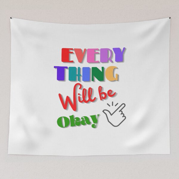 Item preview, Everything Will Be Okay designed and sold by Sasidenidesign.