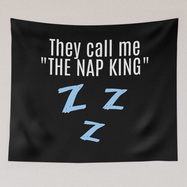 Item preview, They call me The Nap King : Laziness quote humor designed and sold by EnzoVectorism.