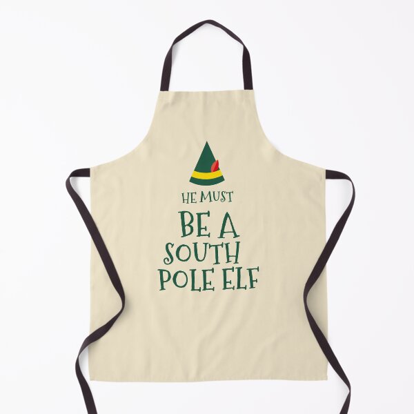Item preview, he must be a south pole elf,elf,elf funny,elf quote,elf movie quote,christmas designed and sold by cutedream.