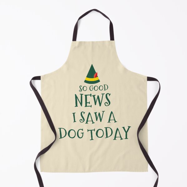Item preview, so good news i saw a dog today,dog lover elf,elf,elf funny,elf quote,elf movie quote,christmas designed and sold by cutedream.
