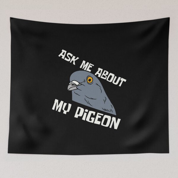 Item preview,  Ask Me About My Pigeon  designed and sold by Akimatax ✯✯✯✯✯.