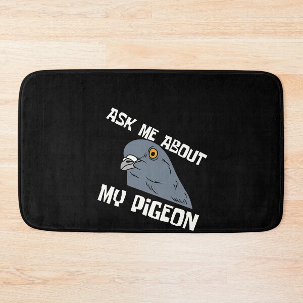 Item preview,  Ask Me About My Pigeon  designed and sold by Akimatax ✯✯✯✯✯.