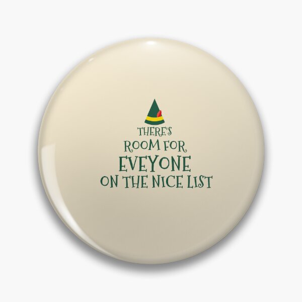 Item preview, there's room for eveyone on the nicelist,elfie,elf,elves,elf funny,elf quote,elf movie quote,christmas designed and sold by cutedream.