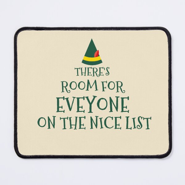Item preview, there's room for eveyone on the nicelist,elfie,elf,elves,elf funny,elf quote,elf movie quote,christmas designed and sold by cutedream.