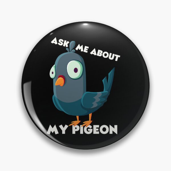 Item preview, Ask Me About My Pigeon  designed and sold by Akimatax ✯✯✯✯✯.