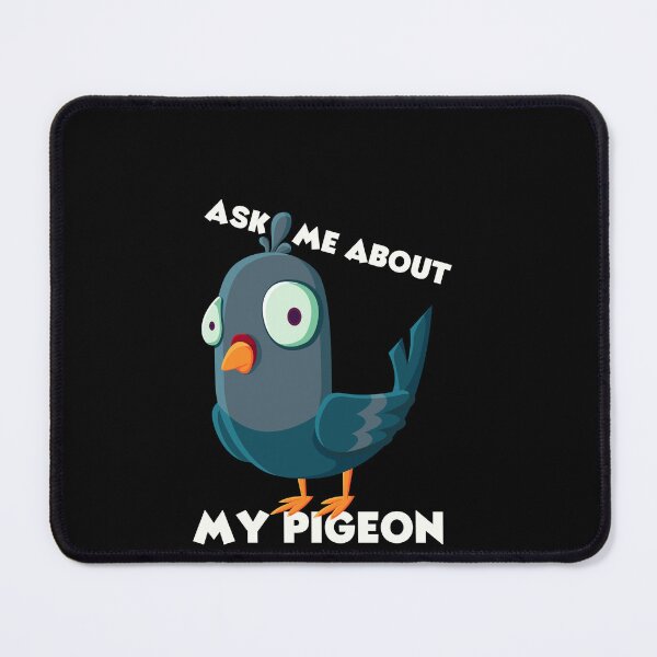 Item preview, Ask Me About My Pigeon designed and sold by Akimatax ✯✯✯✯✯.