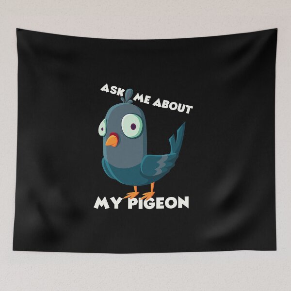 Item preview, Ask Me About My Pigeon  designed and sold by Akimatax ✯✯✯✯✯.