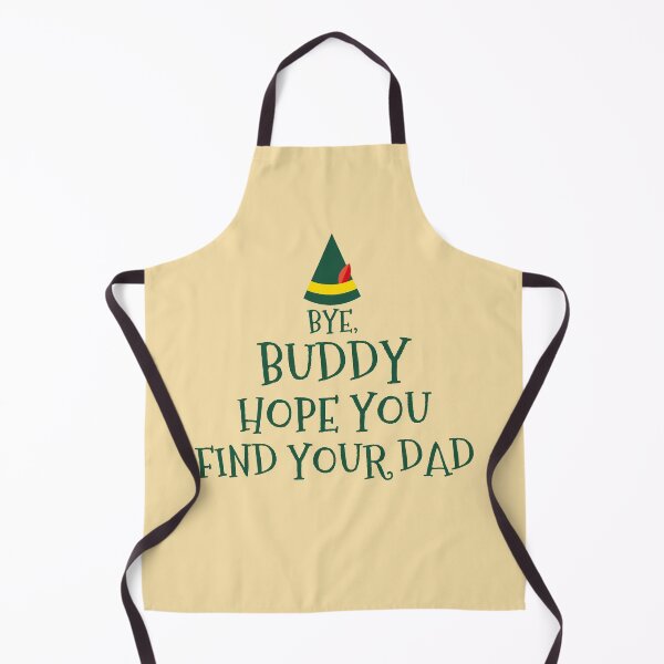 Item preview, bye buddy hope you find your dad,elfie,elf,elves,elf funny,elf quote,elf movie quote,christmas designed and sold by cutedream.