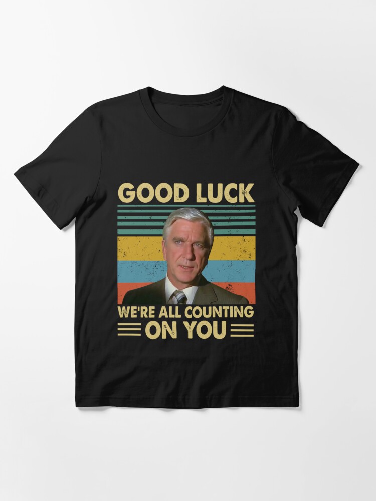 Good Luck We're All Counting On You Shirts, Dr. Rumack Airplane