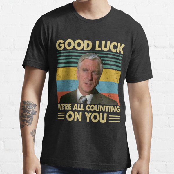 Good Luck We're All Counting On You Shirts, Dr. Rumack Airplane