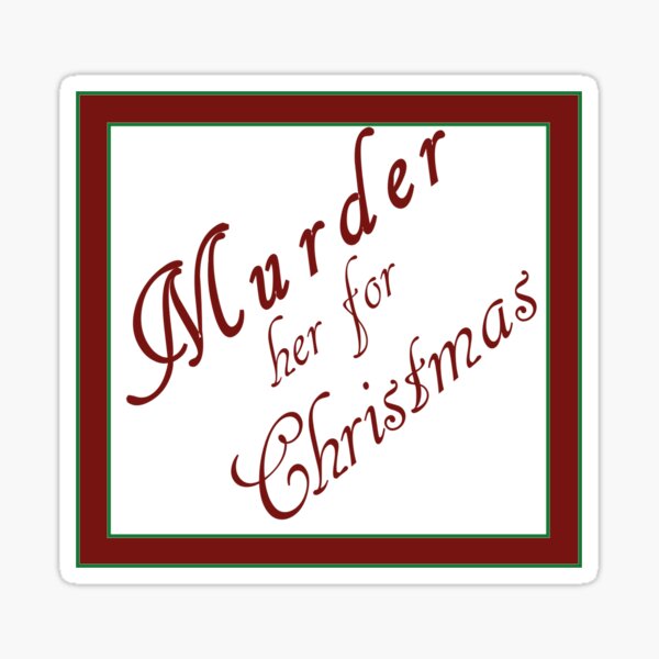 Item preview, Murder Her For Christmas Carmilla designed and sold by AHayz.