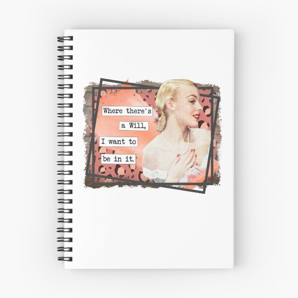 Item preview, Where there's a Will, I want to be in it. designed and sold by BlueberryHill.