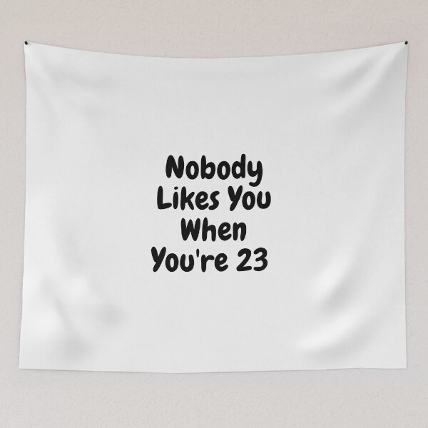 Item preview, Nobody Likes You When You're 23 Birthday Gift T-Shirt designed and sold by ANDREW-DESIGN.