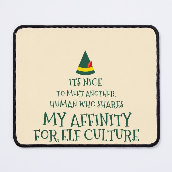 Item preview, its nice to meet another human who shares my affinity for elf culture,elf movie quote,christmas designed and sold by cutedream.