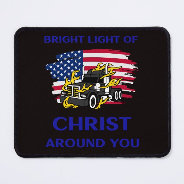 Artikelvorschau, American Trucker, Bright Light of Christ Around You BB entworfen und verkauft von TeamsterLife.