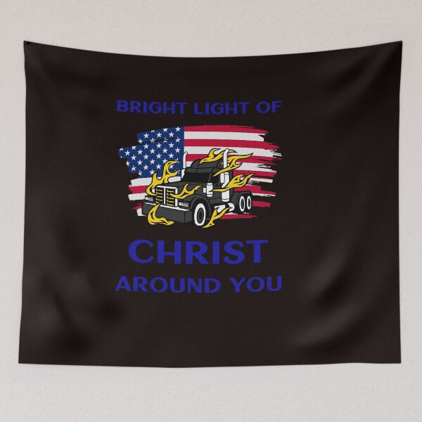 Artikelvorschau, American Trucker, Bright Light of Christ Around You BB entworfen und verkauft von TeamsterLife.