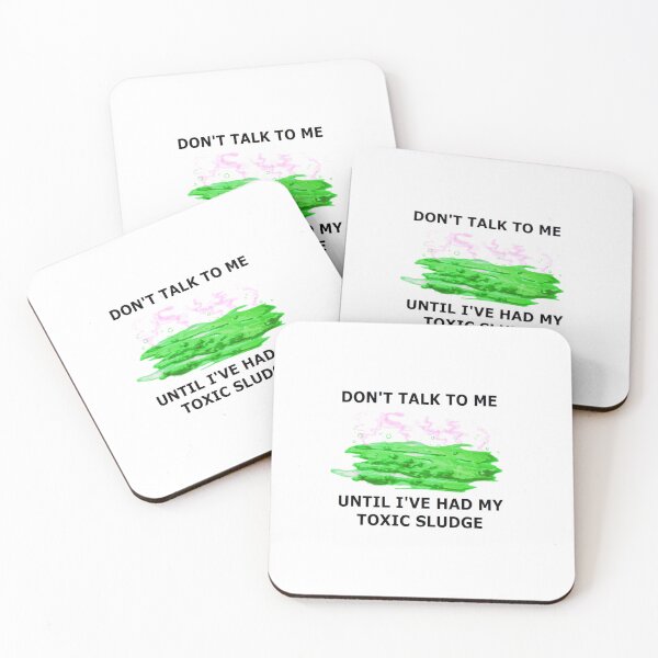 Item preview, Don't talk to me until I've had my toxic sludge designed and sold by webchow.