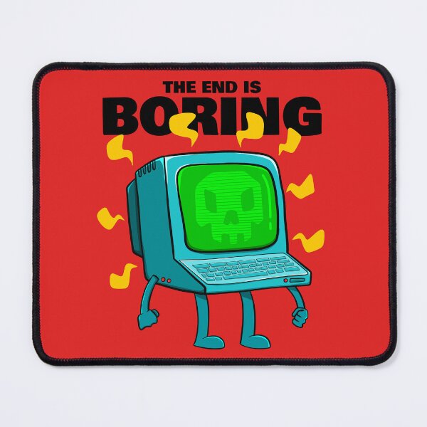 Item preview, The end is boring designed and sold by ImaginarStore.