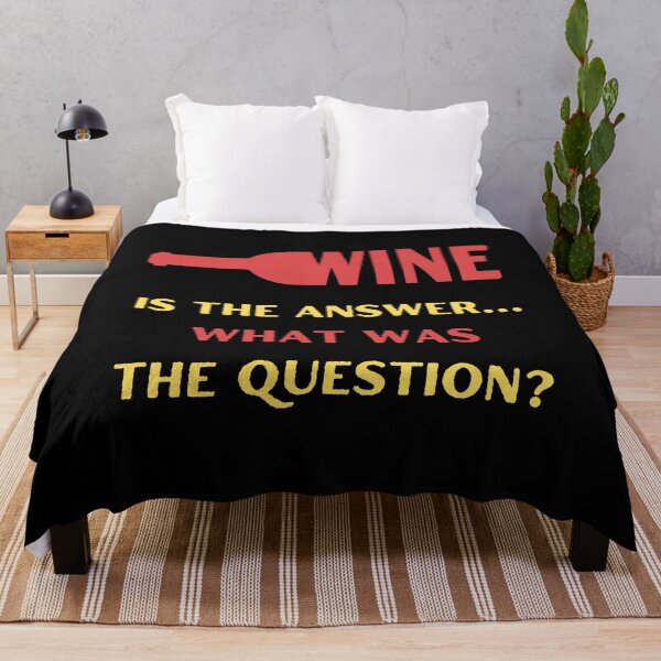 Item preview, Wine is the Answer What was The Question designed and sold by Elatty.