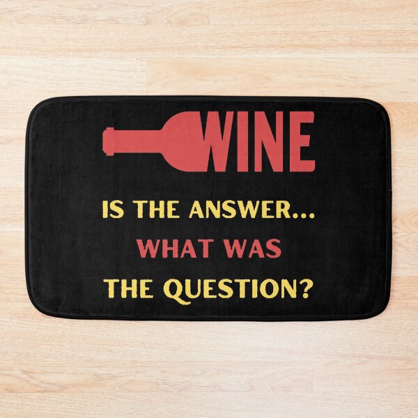 Item preview, Wine is the Answer What was The Question designed and sold by Elatty.