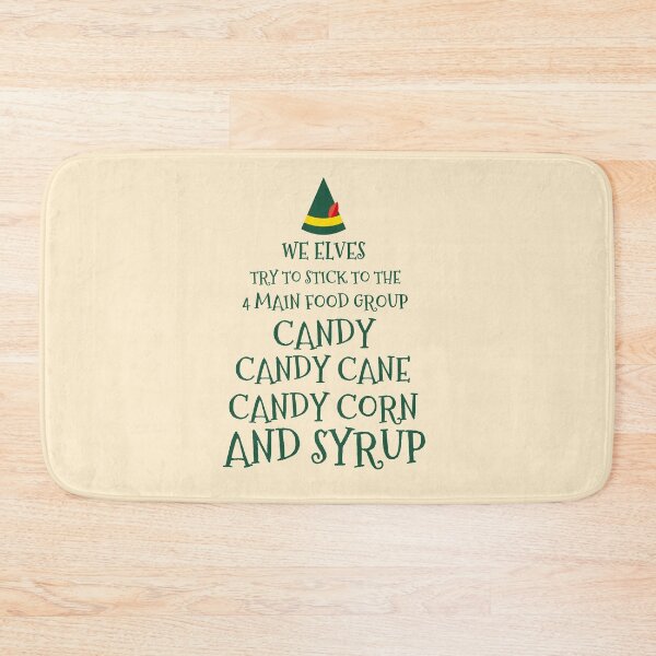 Item preview, we elves try to stick to the 4 main food group candy candy cane candy corn and syrup,elf,funny elf,elf quote,elf movie,elves,christmas designed and sold by cutedream.