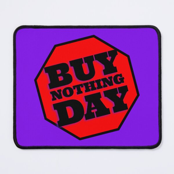 Item preview, Buy NOTHING Day—No BLACK Friday! designed and sold by drumweaver.