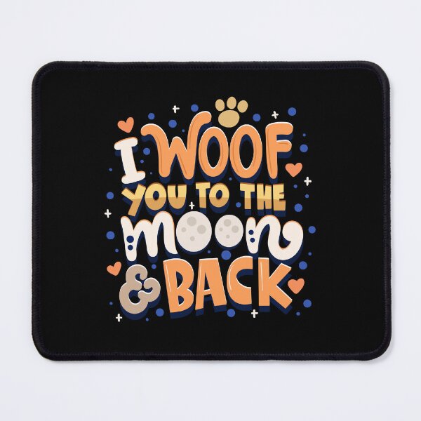 Item preview, I Woof You To The Moon And Back designed and sold by Meliafroggy.