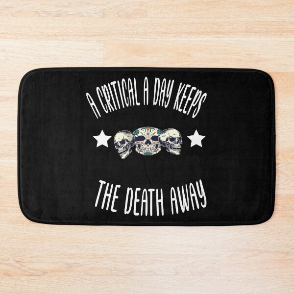 Item preview, A Critical A Day Keeps The Death Away designed and sold by NeshWork.