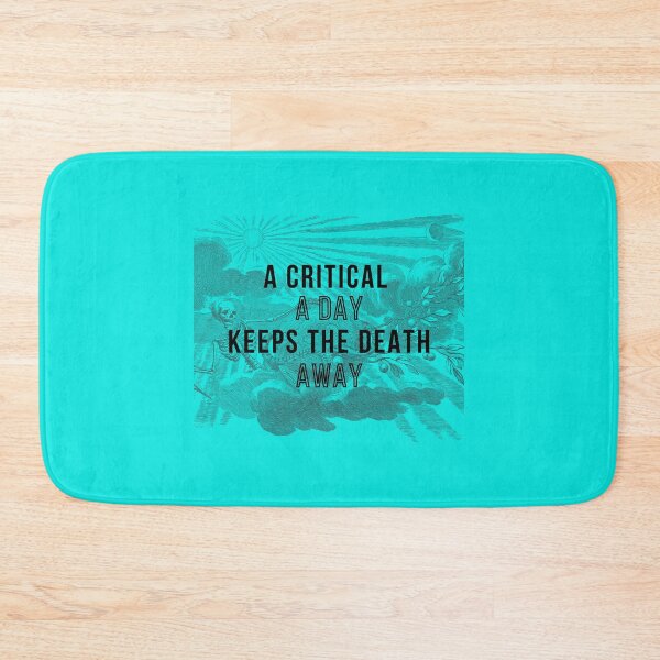 Item preview, a critical a day keeps the death away, death quotes, critical death, critical theory, grim reaper de designed and sold by NeshWork.